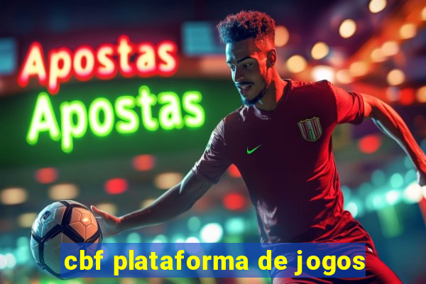 cbf plataforma de jogos